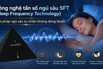 Công nghệ SFT - SleepBank: Giải pháp ngủ sâu tự nhiên không dùng thuốc